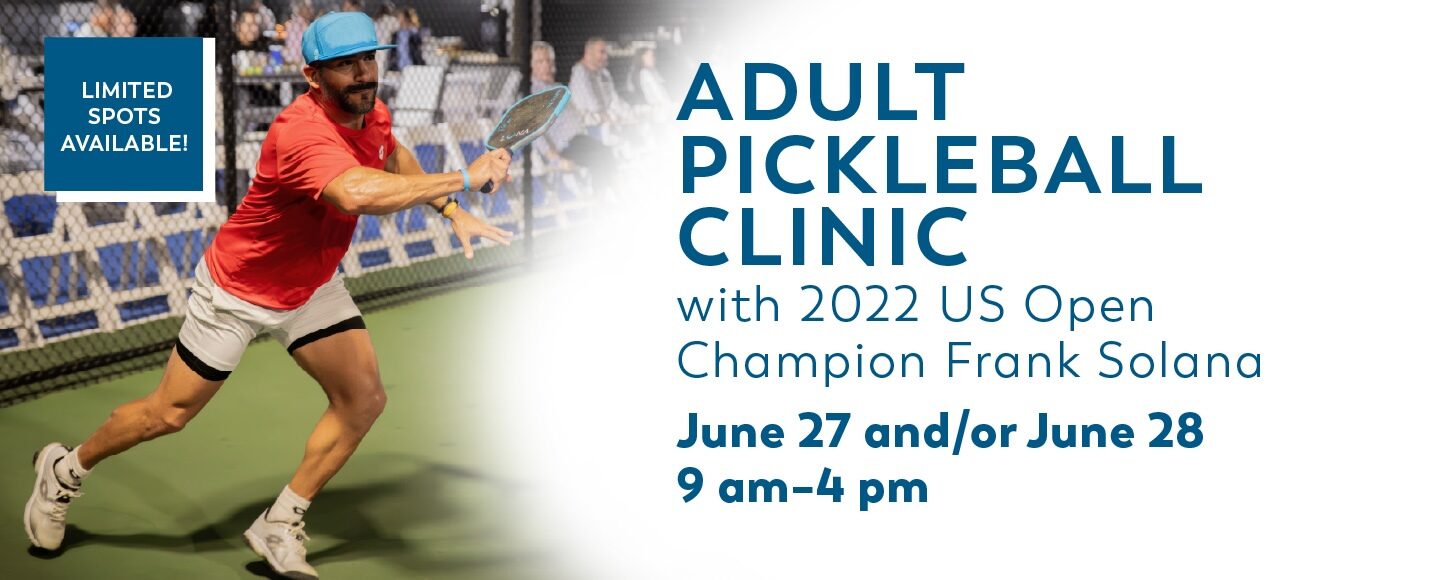 Adult Pickleball Clinic with 2022 US Open Champion Frank Solana June 2026